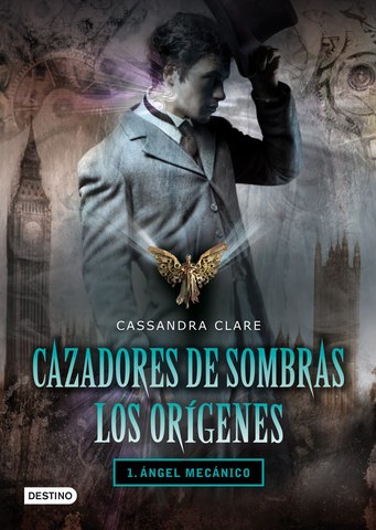 Cazadores de Sombras: Los Orígenes 1 libro Clockwork Angel (Ángel Mecánico)