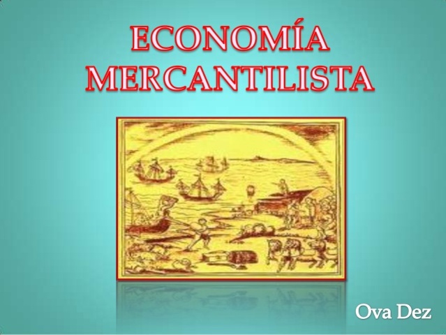 ECONOMIA MERCANTILISTA