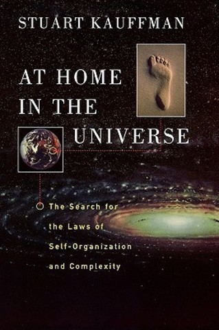Stuart Kauffman - At home in the universe