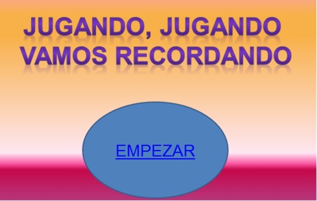 Actividad: Jugando, jugando, vamos recordando.