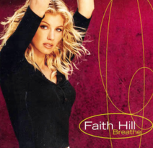 "BREATHE" Faith Hill