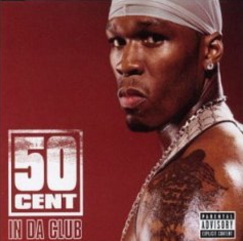 "IN DA CLUB" 50 Cent