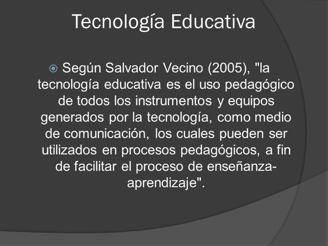 Concepto tecnología educativa de Salvador Vecino
