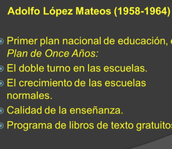 PRESIDENCIA DE ADOLFO LÓPEZ MATEOS 1958 - 1964