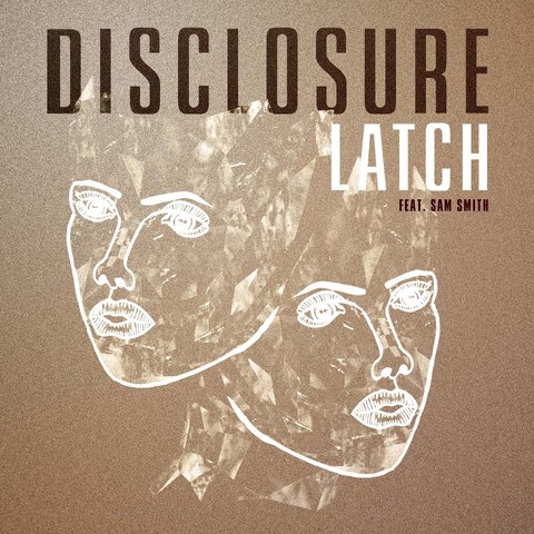 «Latch» (Disclosure feat. Sam Smith)