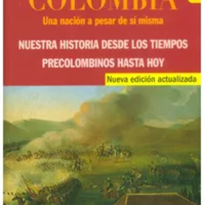Timeline: Colombia una nacion a pesar de si misma.