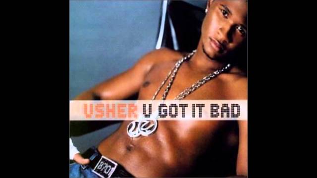 Usher- U Got It Bad