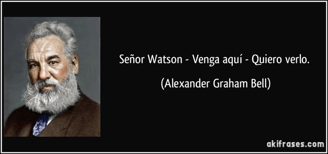 "Senyor Watson, vingui aquí, que el vull veure"