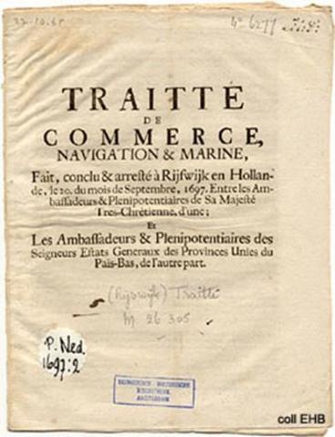 (H)-Traité de Ryswick: Fin de la guerre de la Ligue d'Augsbourg entre Louis XIV et la ligue d'Augsbourg.