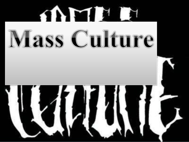 Mass Culture