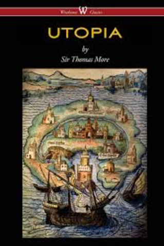 1516 Thomas More's Utopia is Published