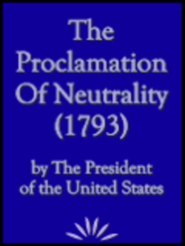 Washington issues proclamation of Neutrality
