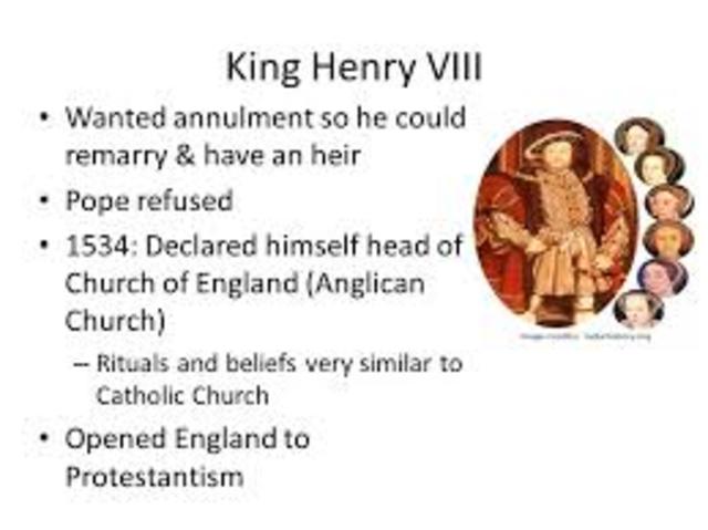 King Henry VIII begins Protestant Anglican church
