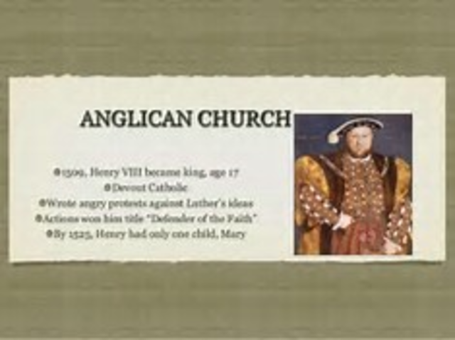 King Henry VIII begins Protestant Anglican church