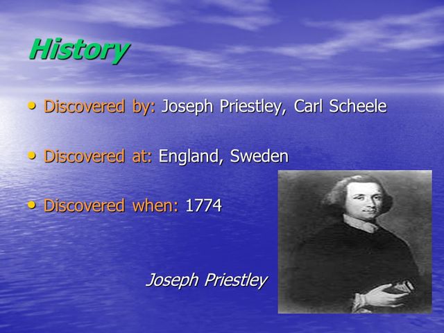 Joseph Priestly discovered oxygen.