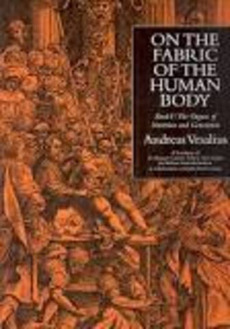 Andres Vesalius published on the Fabric Of the Human body