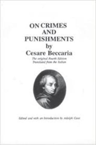 Cesare Beccaria published On Crimes and Punishments – railing against common abuses of justice