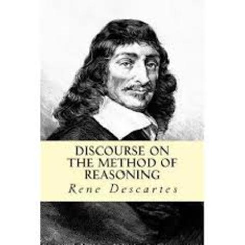 Rene Descartes published discourse on Method which set forth his reasoning