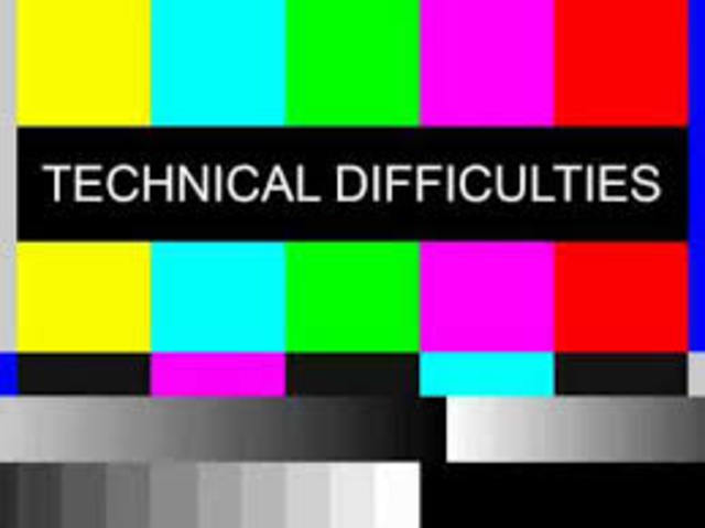 Technical difficulties