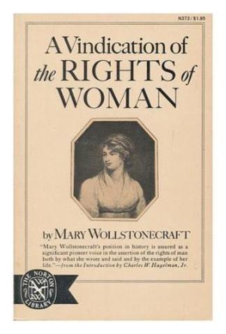 Mary Wollstonecraft wrote A Vindication of the Rights of Woman - promoting women's education as virtuous