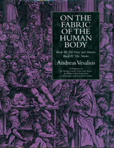 Andreas Vesalius published on the Fabric of the Human Body