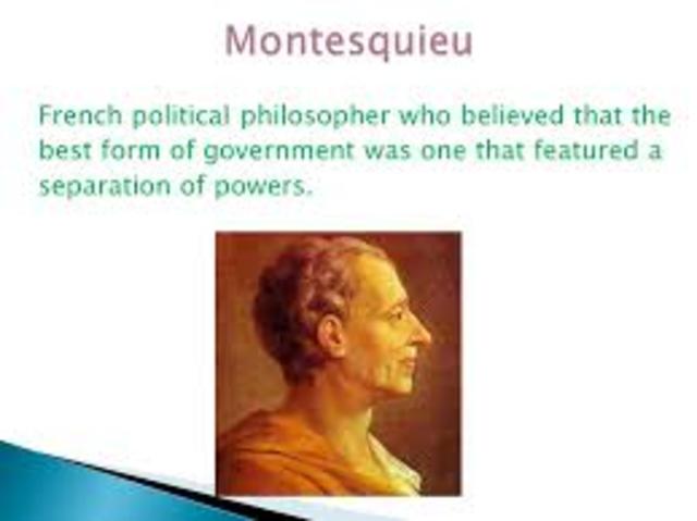 Montesquieu published On the Spirit of Laws – detailing separation of powers in government