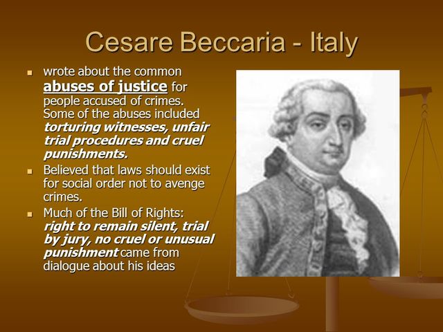 Cesare Beccaria published on crimes and punishment railing against common abuses of justice