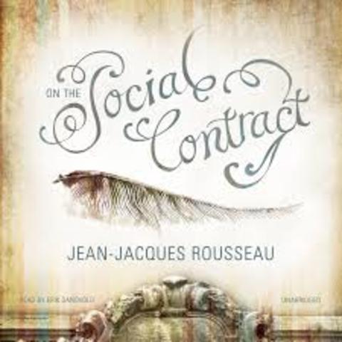 Jean Jacques Rousseau wrote The Social Contract - free individuals create a society and government