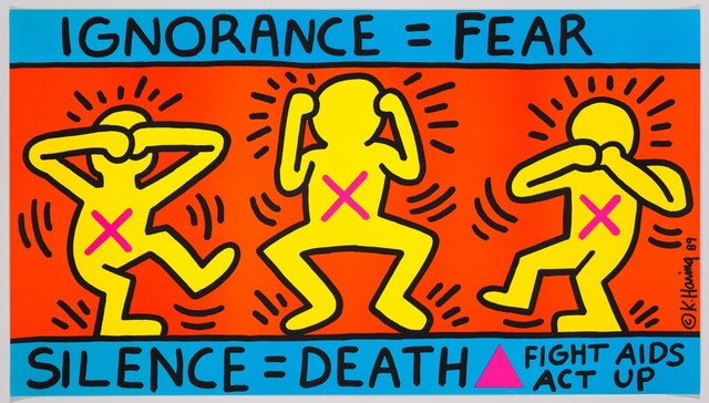 Ignorance = Fear / Silence = Death - Keith Haring