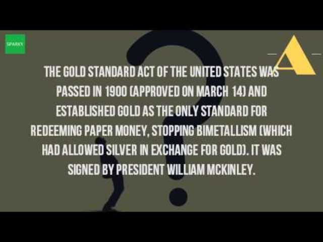 gold standard act passed-William McKinley