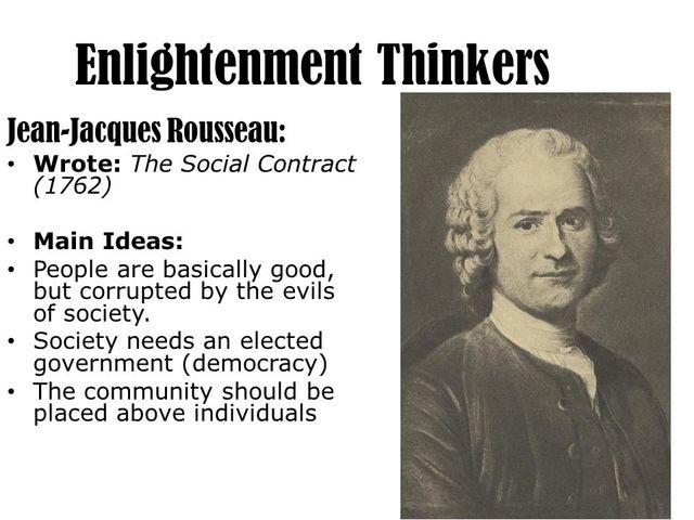 Jean jacques Rousseau wrote the social contract - Free individuals create a society and government