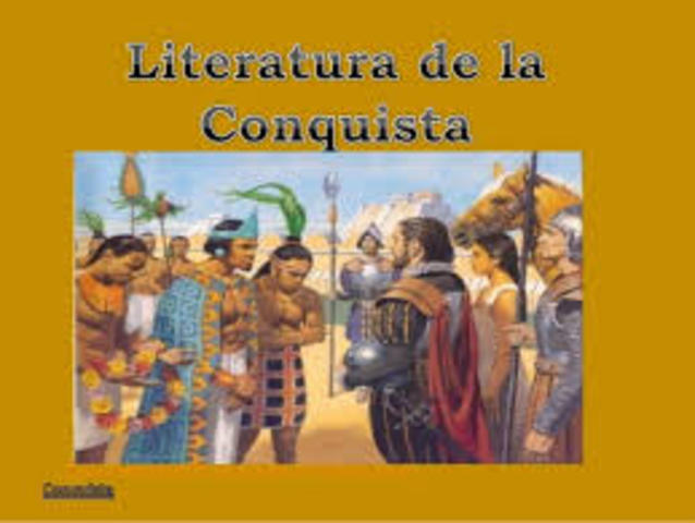 LITERATURA DE LA CONQUISTA Y DE LA COLONIA