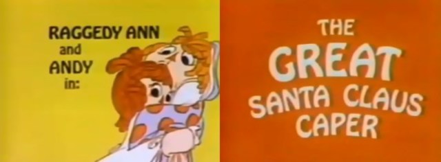 Raggedy Ann and Andy in the Great Santa Claus Caper