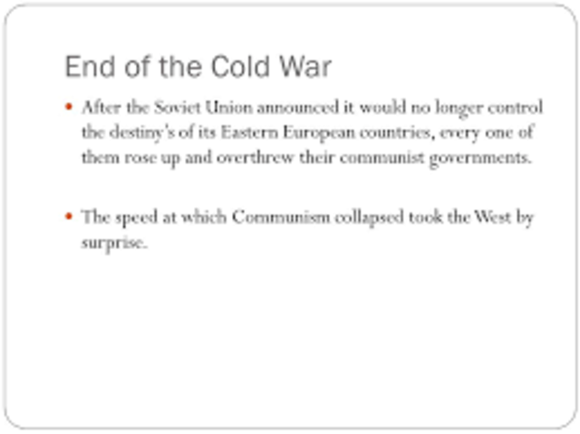 The governments of the United States and the Soviet Union announce the end of the Cold War.