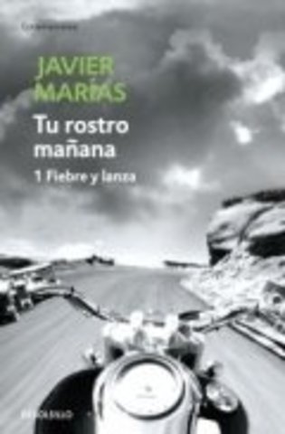 Javier Marías - "Tu rostro mañana: fiebre y lanza"