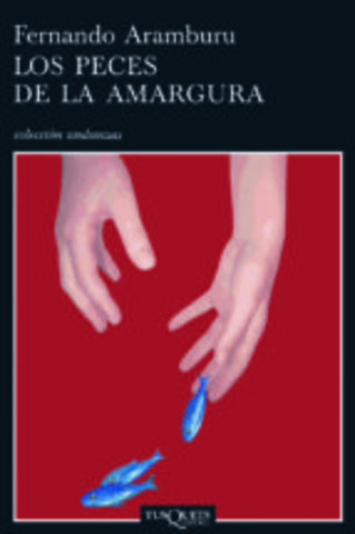 Fernando Aramburu - "Los Peces de la Amargura"