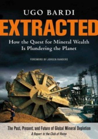 «Извлечённые: Как добыча полезных ископаемых грабит планету» ("Extracted: How the Quest for Mineral Wealth is Plundering the Planet")