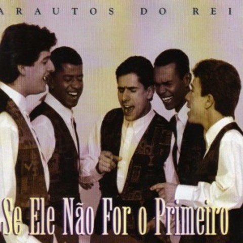 "Se Ele não for o primeiro"