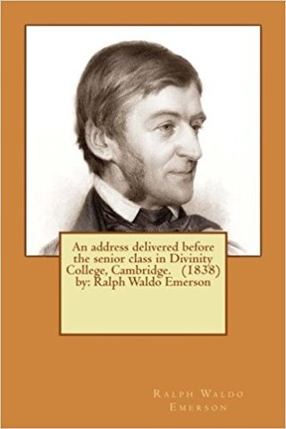 Ralph Waldo Emerson gave the "Divinity School Address"