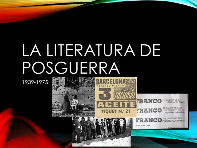 LITERATURA DE POSGUERRA (Características Literarias)