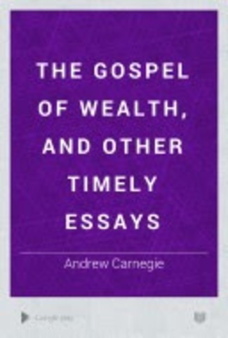 Andrew Carnegie’s Gospel of Wealth