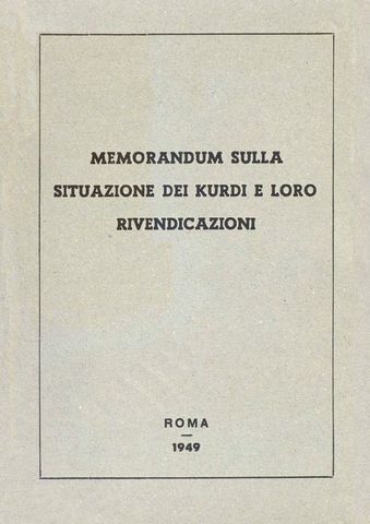 Memorandum sulla situazione dei Curdi e le loro rivendicazioni, Roma/ A Memorandum about Kurds and their claims, Rome.
