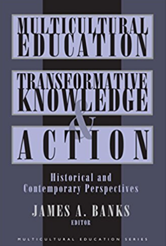 Multicultural Education: Transformative Knowledge and Action written by James Banks