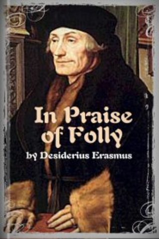 Erasmus writes The Praise of Folly