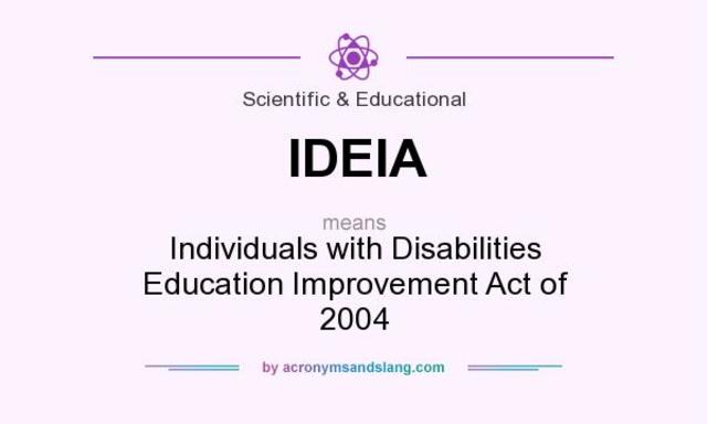 Individuals with Disabilities Education Improvement Act (IDEIA)