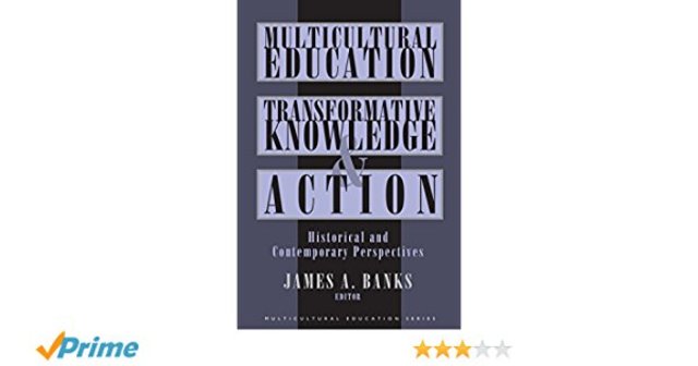 " James Bank's 'Multicultural Education: Transformative Knowledge and Action' Book"