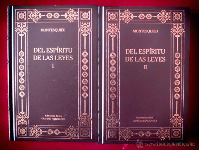 "Del espíritu de las leyes" ;Montesquieu.