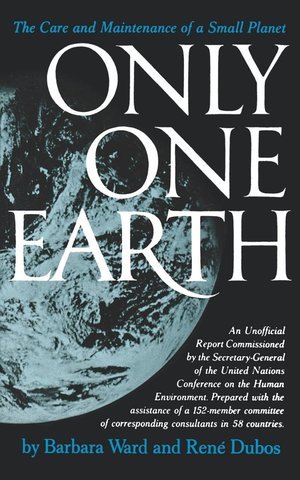 Se crea el informe: Only One Earth: the Care and Maintenance of a Small Planet o informe Burtland.