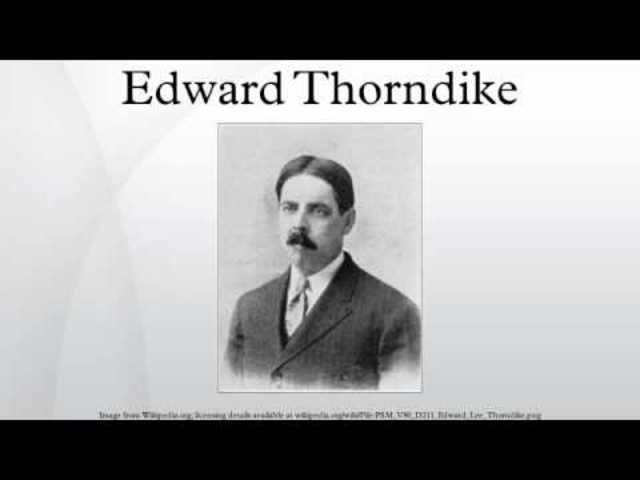 Edward Thorndike(Williamsburg, 1874 - Montrose, 1949)