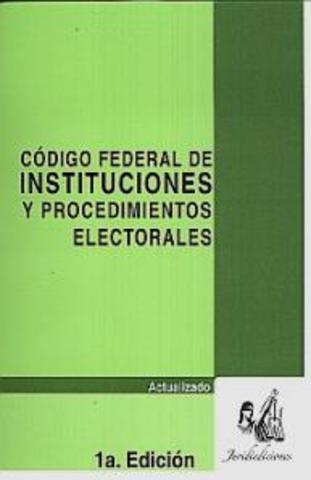 Reforma al El Código Federal de Instituciones y Procedimientos Electorales